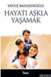 Hayatı Aşkla Yaşamak
