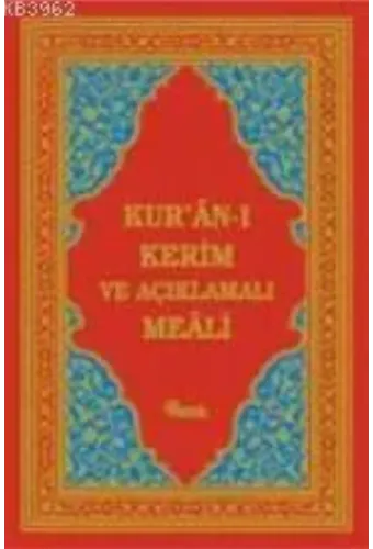 Kur'an-ı Kerim ve Açıklamalı Meali
