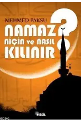 Namaz Niçin ve Nasıl Kılınır?