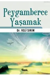 Peygamberce Yaşamak