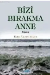 Bizi Bırakma Anne