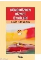 Günümüzden Hizmet Öyküleri
