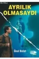 Ayrılık Olmasaydı