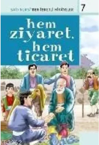 Hem Ziyaret, Hem Ticaret; Said Nursiden İbretli Hikayeler 7