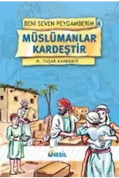 Müslümanlar Kardeştir; Beni Seven Peygamberim 4