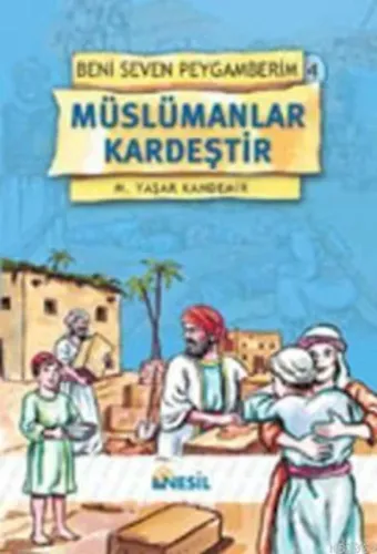 Müslümanlar Kardeştir; Beni Seven Peygamberim 4