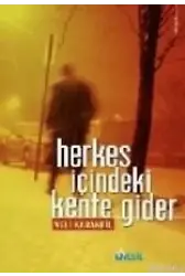 Herkes İçindeki Kente Gider