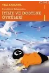 Çocukların Kaleminden İyilik ve Dostluk Öyküleri