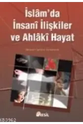İslamda İnsani İlişkiler ve Ahlaki Hayat