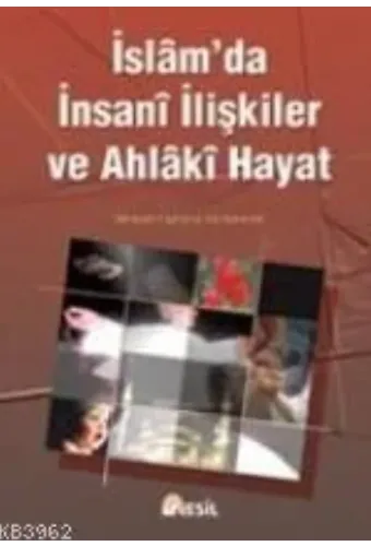 İslamda İnsani İlişkiler ve Ahlaki Hayat