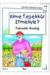 Kime Teşekkür Etmeliyiz?