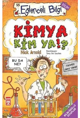 Kimya Kim Ya!?; Eğlenceli Bilim, +10 Yaş