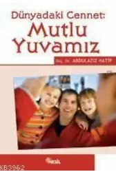 Dünyadaki Cennet: Mutlu Yuvamız