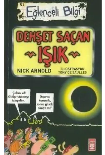 Dehşet Saçan Işık; Eğlenceli Bilim, +10 Yaş