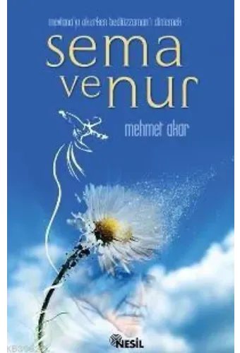 Mevlana´yı Okurken Bediüzzaman´ı Dinlemek| Sema ve Nur