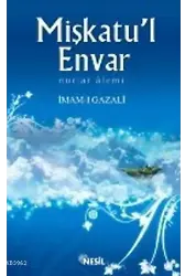 Mişkatul Envar; Nurlar Alemi