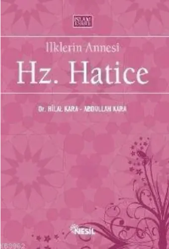 İlklerin Annesi Hz. Hatice