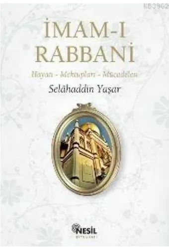 İmam-ı Rabbani; Hayatı - Mektupları - Mücadelesi