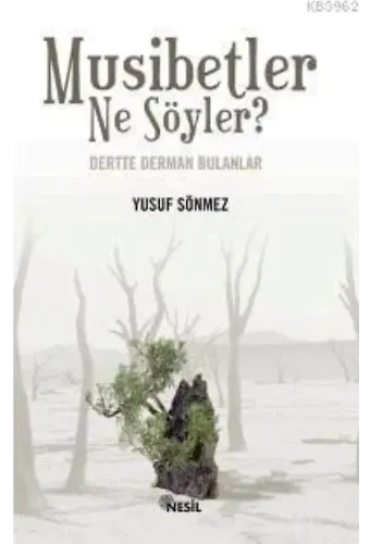 Musibetler Ne Söyler?; Dertte Derman Bulanlar