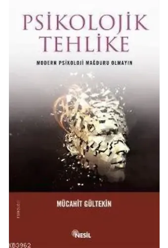 Psikolojik Tehlike; Modern Psikoloji Mağduru Olmayın