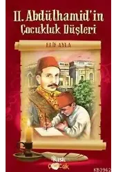 II. Abdülhamidin Çocukluk Düşleri