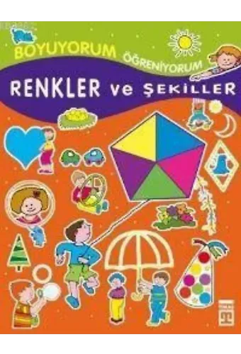 Renkler ve Şekiller; Boyuyorum Öğreniyorum, +3 Yaş