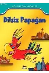 Dilsiz Papağan; Mevlana'dan Masallar (7+ Yaş)