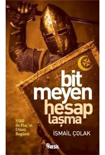 Bitmeyen Hesaplaşma; Hilal İle Haçın Bin Yıllık Mücadelesi
