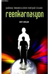 Çağdaş İnkarcılığın Eskiçağ Silahı| Reenkarnasyon