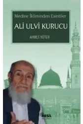 Ali Ulvi Kurucu; Medine İkliminden Esintiler