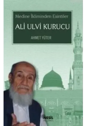 Ali Ulvi Kurucu; Medine İkliminden Esintiler
