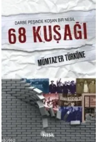 Darbe Peşinde Koşan Bir Nesil 68 Kuşağı