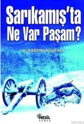 Sarıkamışta Ne Var Paşam?