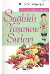 Sağlıklı Yaşamın Sırları; Tamamlayıcı Tıp Yöntemleriyle