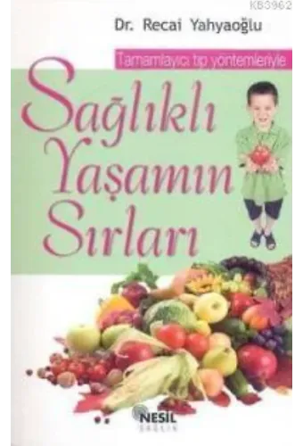 Sağlıklı Yaşamın Sırları; Tamamlayıcı Tıp Yöntemleriyle