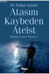 Atasını Kaybeden Ateist; Rabbini Arayan Thomas 3