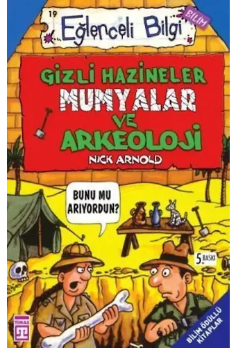 Gizli Hazineler, Mumyalar ve Arkeoloji; Eğlenceli Bilim, +10 Yaş