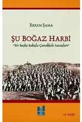 Şu Boğaz Harbi; Bir Başka Bakışla Çanakkale Savaşları