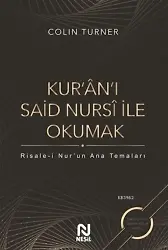 Kuranı Said Nursi ile Okumak; Risalei Nurun Ana Temaları