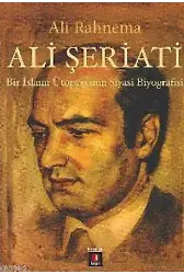 Ali Şeriatı; Bir İslami Ütopyacının Siyasi Biyografisi