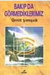 Bakıp da Görmediklerimiz