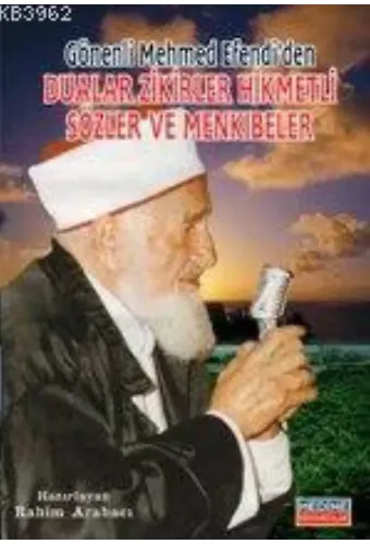 Gönenli Mehmed Efendi'den| Dualar, Menkıbeler, Hikemtli Sözler