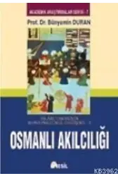 İslam Tarihinin Konjonktürel Değişimi - 3 (osmanlı Akılcılığı)