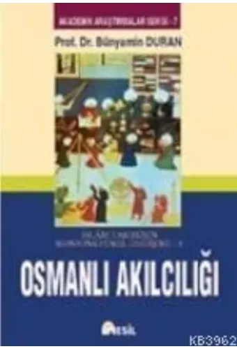 İslam Tarihinin Konjonktürel Değişimi - 3 (osmanlı Akılcılığı)