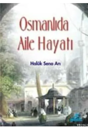 Osmanlıda Aile Hayatı