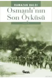 Osmanlı'nın Son Öyküsü