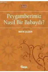 Peygamberimiz Nasıl Bir Babaydı?