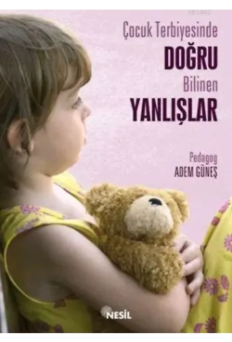 Çocuk Terbiyesinde Doğru Bilinen Yanlışlar