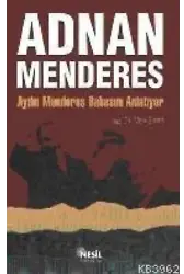 Adnan Menderes; Aydın Menderes Babasını Anlatıyor