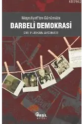 Meşrutiyet´ten Günümüze Darbeli Demokrasi